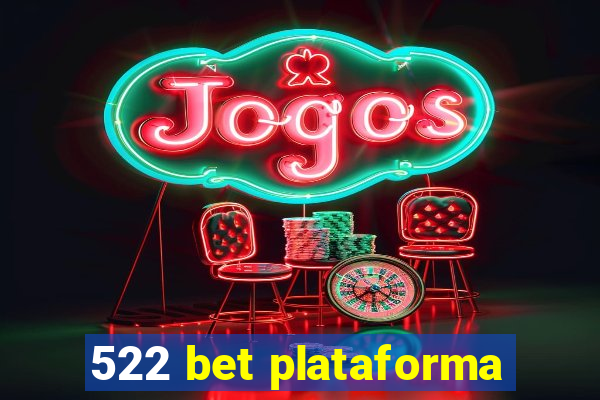 522 bet plataforma